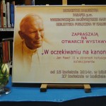 Wystawa „W oczekiwaniu na Kanonizację Jana Pawła II”. 